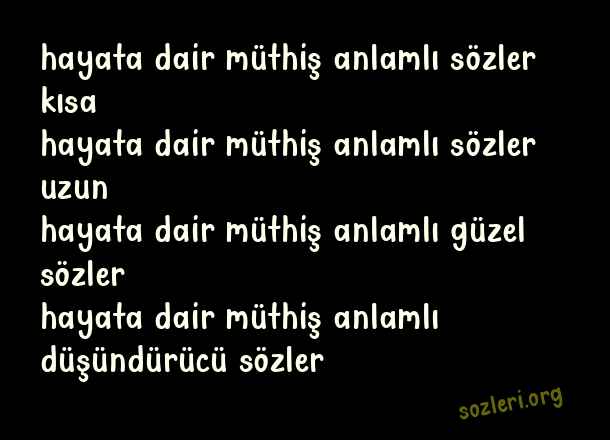 Hayata Dair Müthiş Anlamlı Sözler